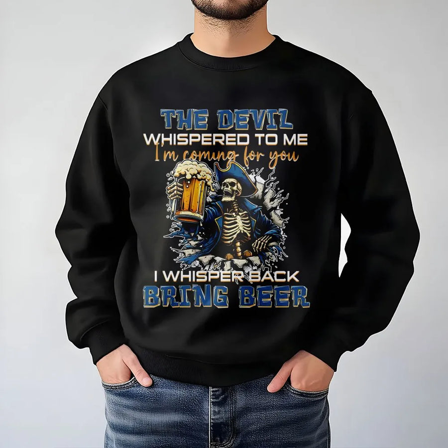 Devil Whispered To Me Bring Beer Sweatshirt | Sarcastic Skeleton Graphic | Premium Cotton Blend | Funny Drinking Gift for Beer Lovers
