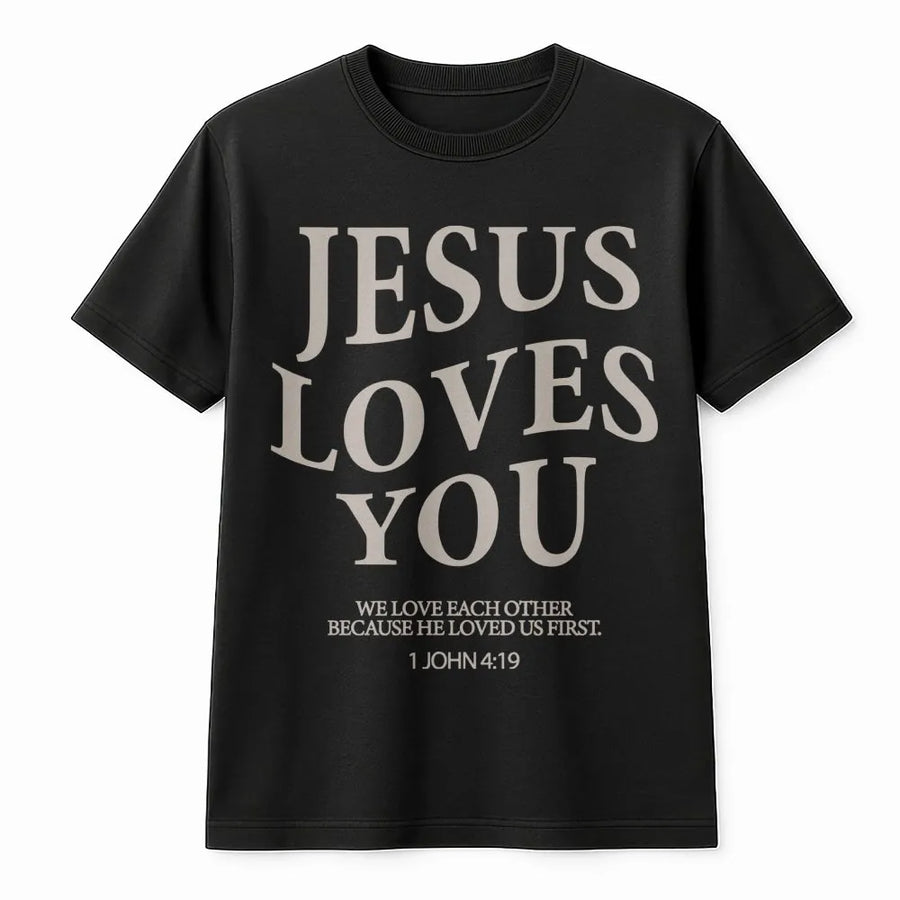 Jesus Loves You T-Shirt | Minimalist 1 John 4:19 Bible Verse Graphic | Premium Cotton Christian Apparel | Faith-Based Religious Gift For Women
