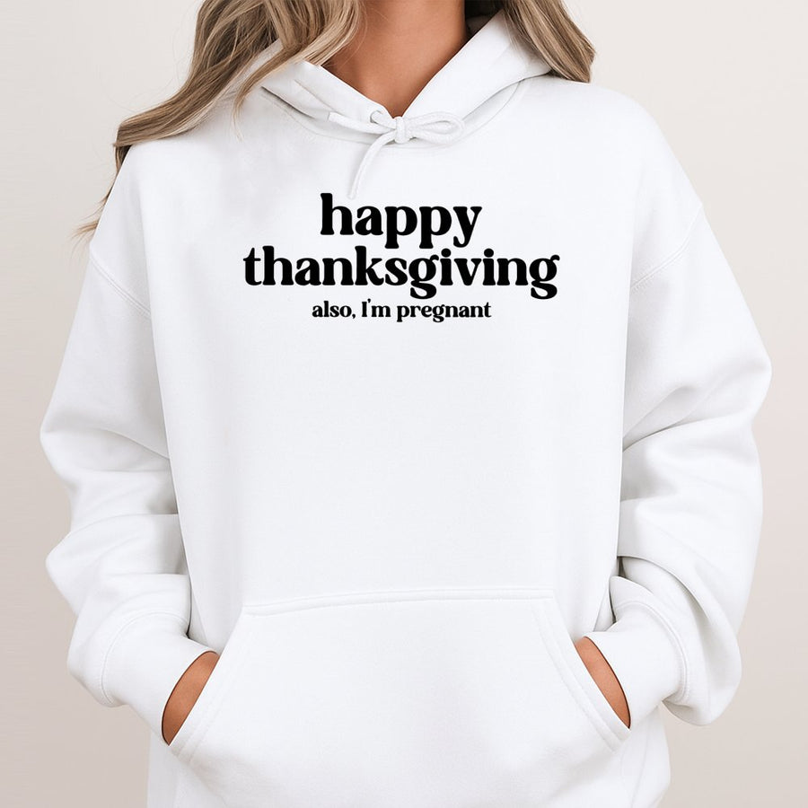 Happy Thanksgiving I'm Pregnant Hoodie | Funny Fall Pregnancy Reveal Sweatshirt | Premium Cotton Blend | Holiday Baby Announcement Gift For Mom