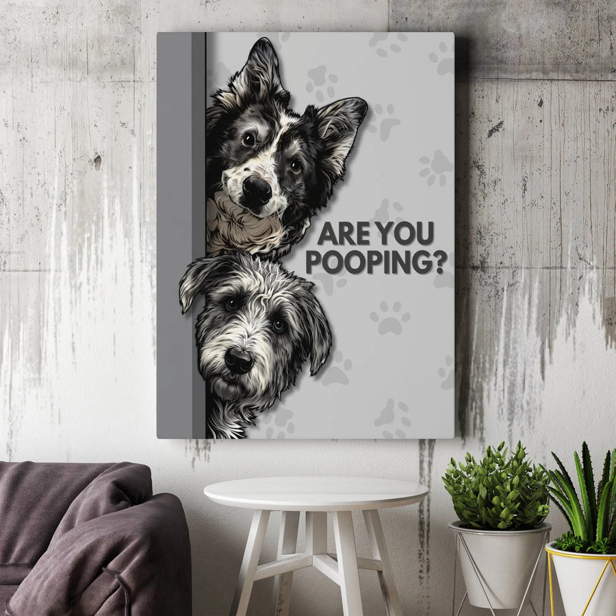 Are You Pooping? Dog Wall Art | Funny Bathroom Decor | Premium 1.25 Inch Canvas Print | Humorous Pet Lover Gift
