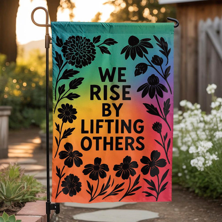 We Rise By Lifting Others Garden Flag | Floral Rainbow Inspirational Yard Decor | Weather-Resistant Polyester | Premium Gift For Home & Garden