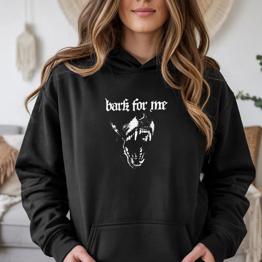Bark For Me Hoodie | Edgy Gothic Dog Graphic Pullover | Soft Cotton Blend | Sarcastic Humor Streetwear Meme Gift