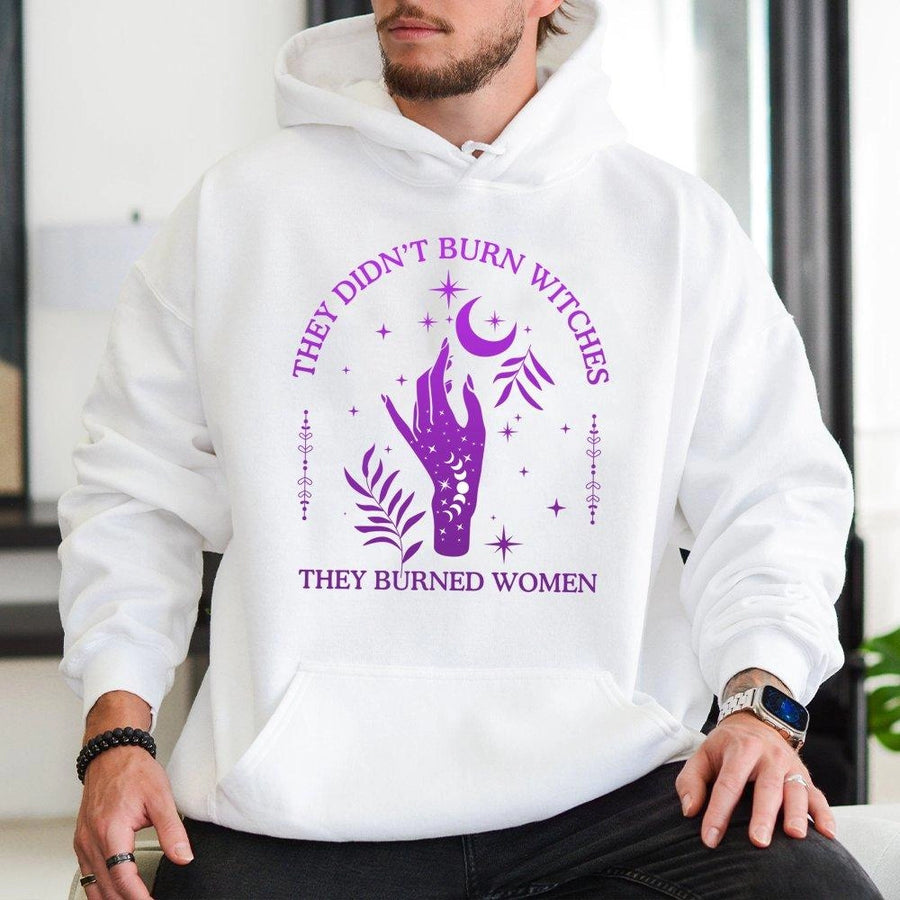 They Didn't Burn Witches They Burned Women Hoodie | Feminist Empowerment Graphic | Premium Cotton Blend | Gift for Social Justice Activists