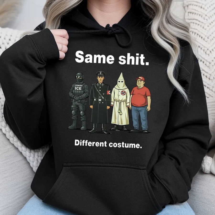 Protest Hoodie | Same Shit Different Costume Graphic | Premium Cotton Blend | Activist Apparel for Men and Women