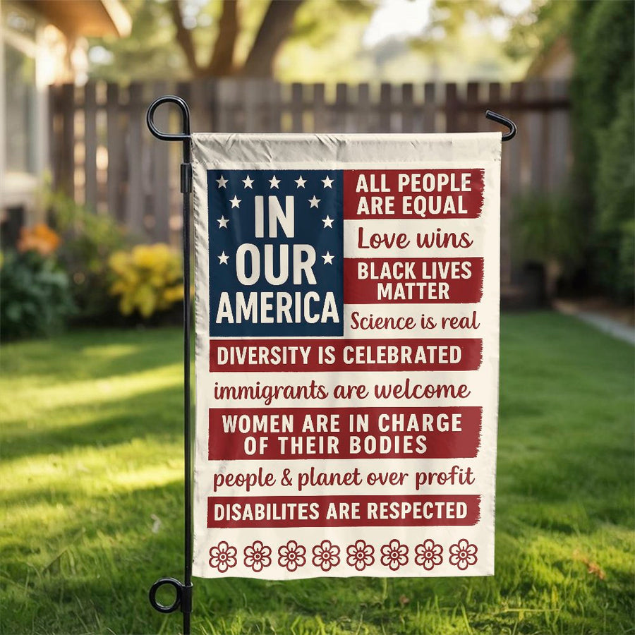 In Our America Garden Flag | Equality Human Rights Yard Decor | Premium UV-Resistant Polyester | Statement Gift For Progressive Home