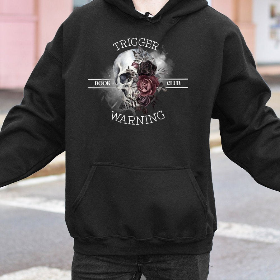 Trigger Warning Book Club Hoodie | Dark Romance Aesthetic Skull & Roses Print | Premium Cotton-Poly Blend | Cozy Reader Gift for Book Lovers