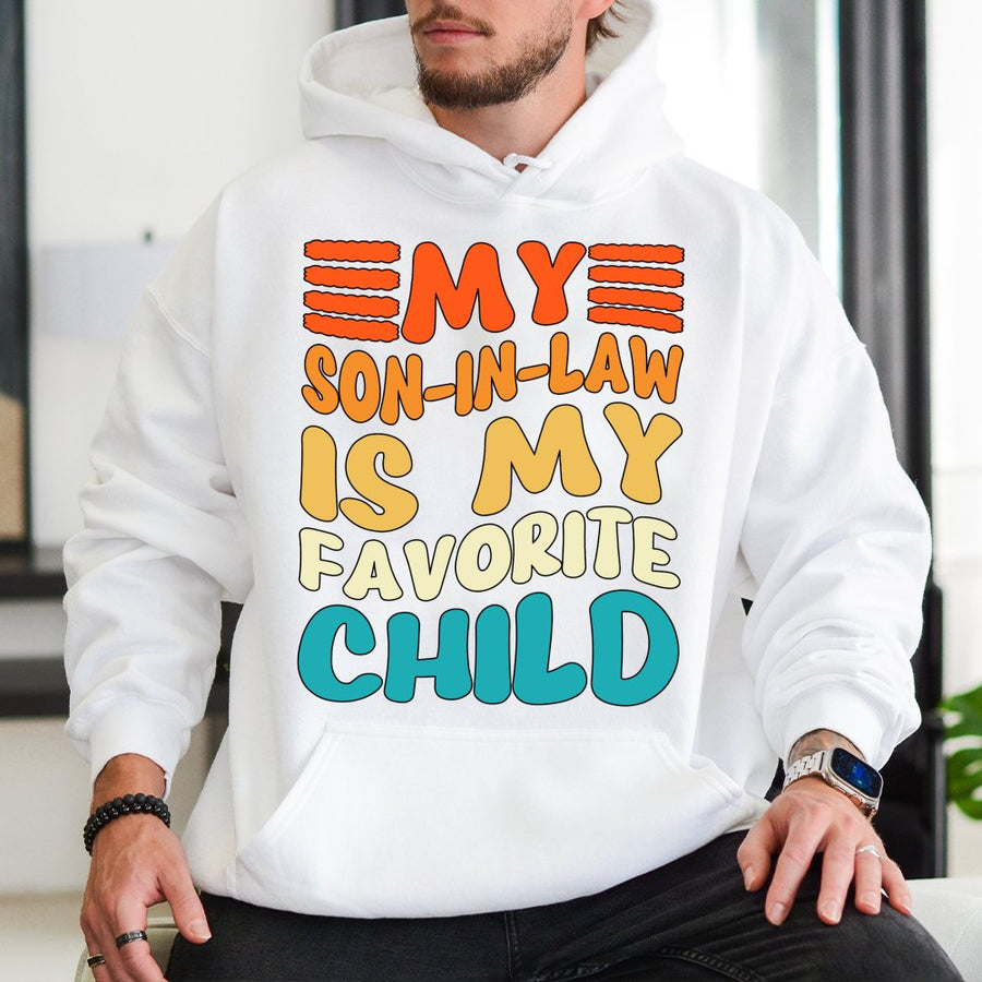 My Son In Law Is My Favorite Child Hoodie | Funny Family Quote Apparel | Premium Cotton Blend Unisex Sweatshirt | Unique Gift For Parents In-Laws