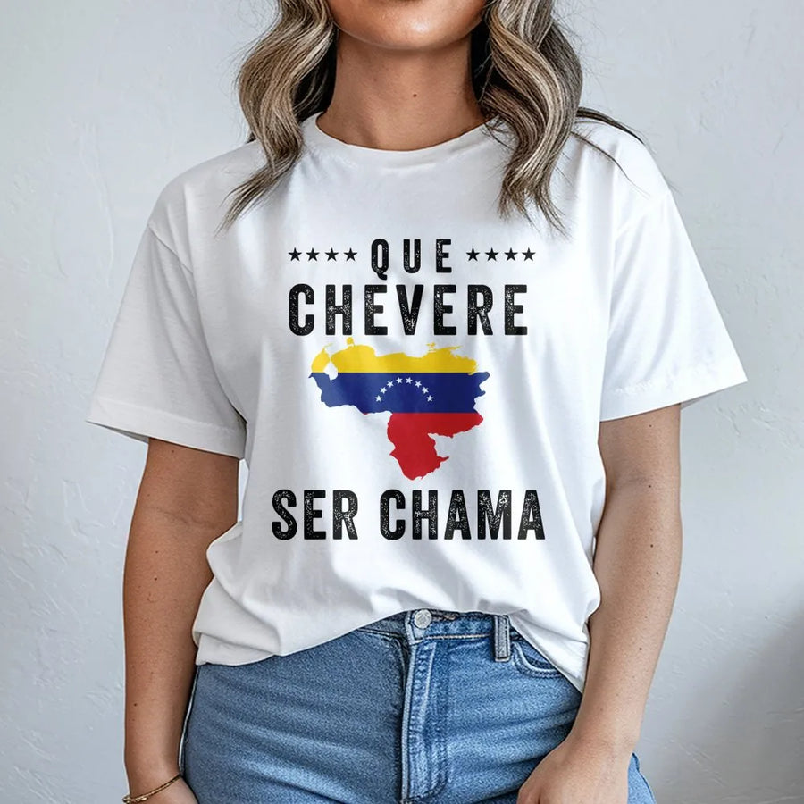 Que Chevere Ser Chama T-Shirt | Venezuela Flag Map Design | Soft Cotton Premium Quality | Proud Venezuelan Gift for Women