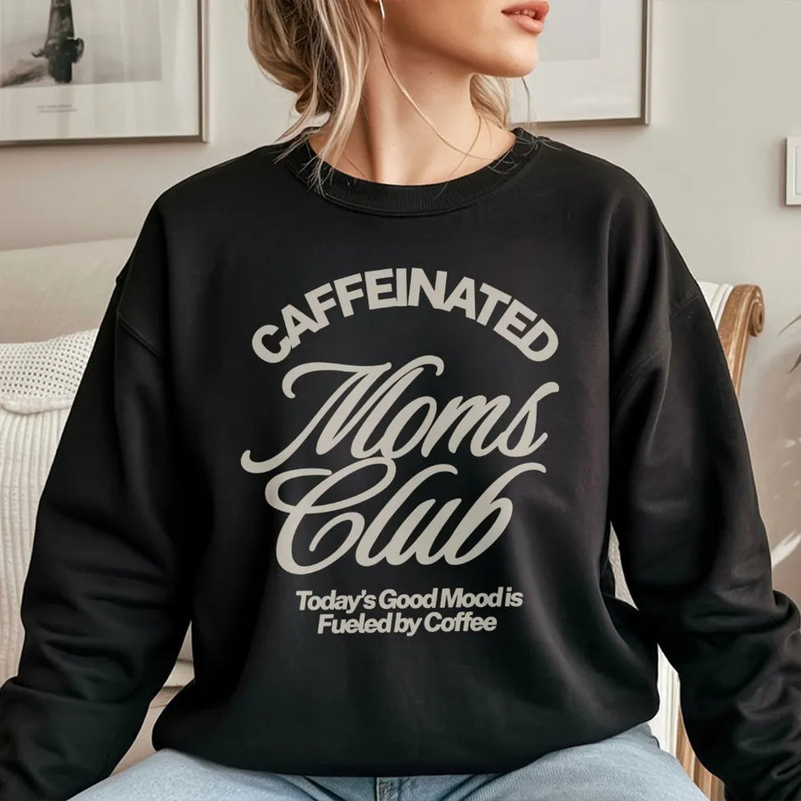Caffeinated Moms Club Sweatshirt | Retro Graphic Tee with Vintage Script | Soft Cotton Top | Funny Gift for New Mom, Coffee Lover Mama