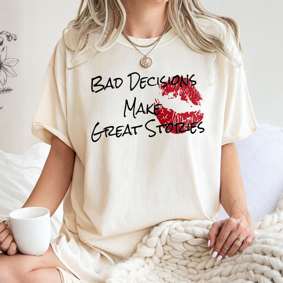 Bad Decisions Make Great Stories T-Shirt | Sassy Red Lip Graphic Tee | Premium 100% Cotton Apparel | Funny Quote Gift for Women and Best Friends