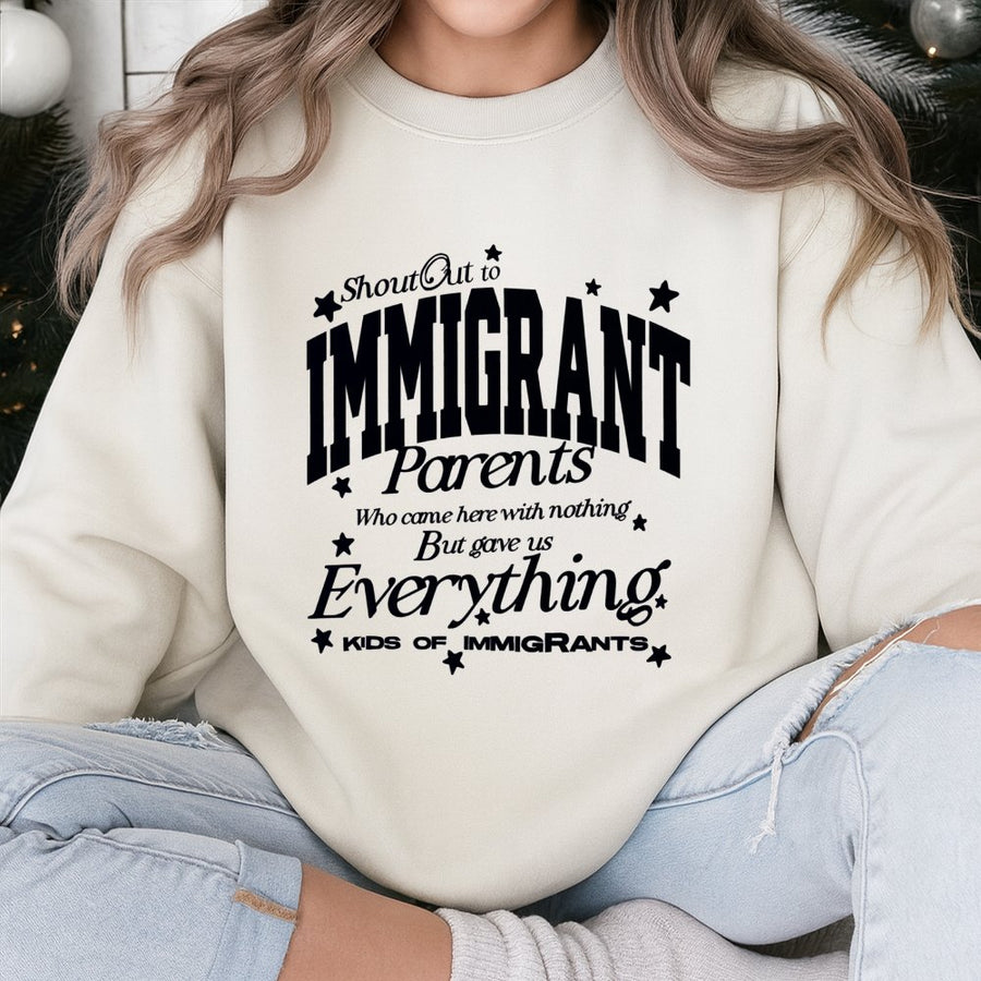 Immigrant Parents Sweatshirt | Kids Of Immigrants Appreciation Quote | Premium Cotton Blend | Inspirational Gift For First Generation Americans