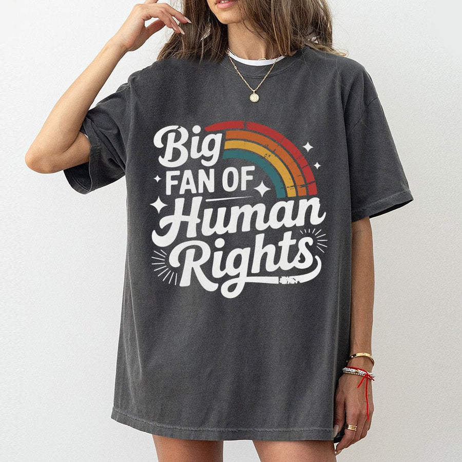 Big Fan Of Human Rights T-Shirt | Retro Rainbow Graphic Tee | Premium 100% Cotton | Social Justice Activism Gift For Equality Supporters
