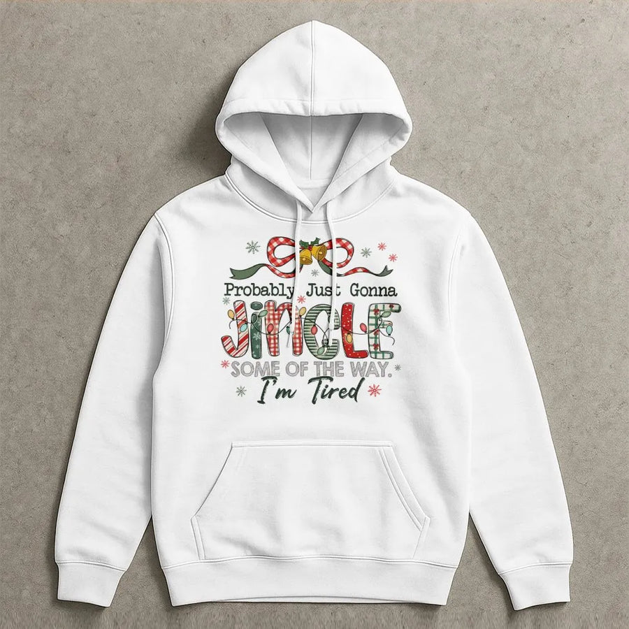 Funny Christmas Hoodie | Probably Just Gonna Jingle Some Of The Way | Premium Cotton Blend | Humorous Holiday Gift For Tired Parents