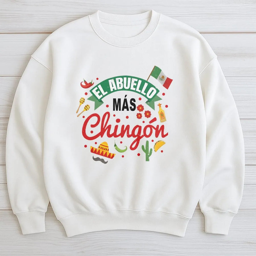 El Abuelo Mas Chingon Sweatshirt | Funny Mexican Grandpa Sweater | Soft Cotton Blend | Unique Father's Day Gift, Regalo Para Abuelo