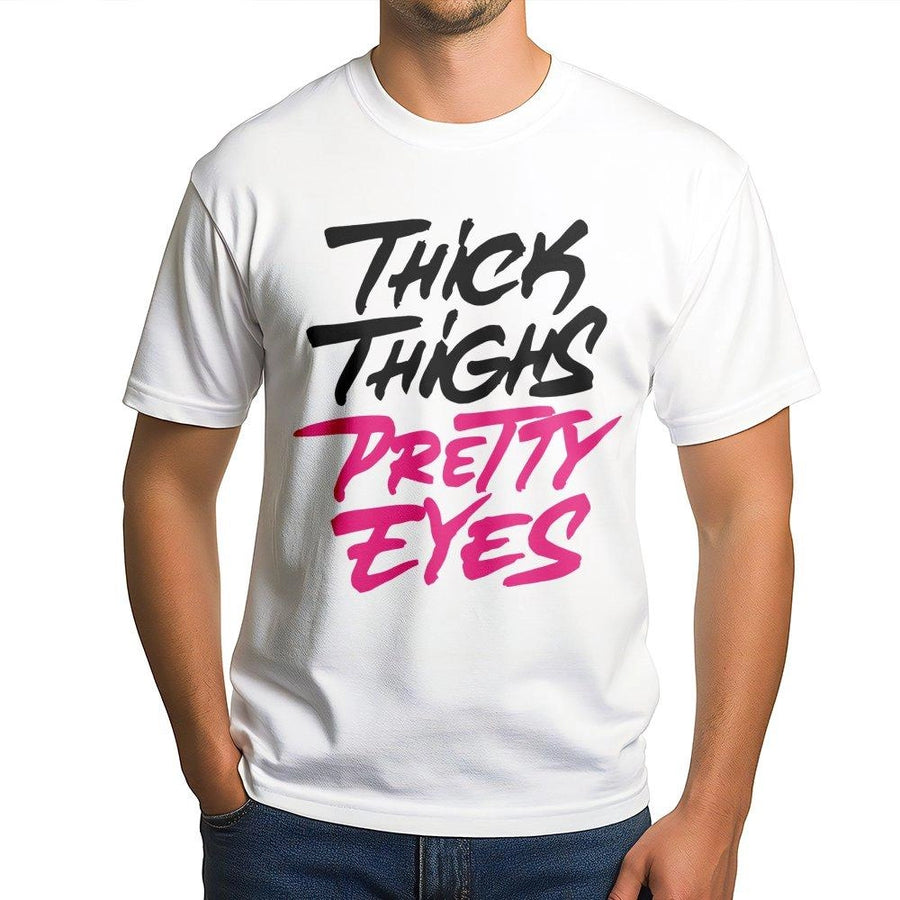 Thick Thighs Pretty Eyes T-Shirt | Bold Typography Graphic Tee | Premium 100% Cotton | Body Positive Gift for Confident Women