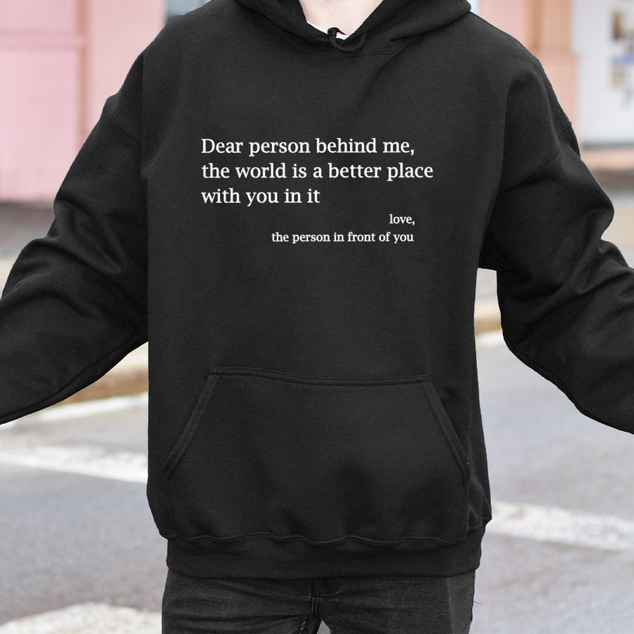 Dear Person Behind Me Hoodie | Inspirational Positive Quote Sweatshirt | Premium Cotton Blend | Gift For Friends, Mental Health Awareness Apparel