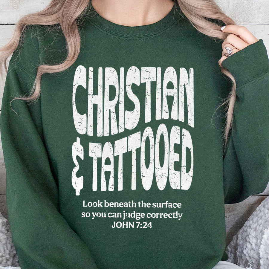 Christian and Tattooed Sweatshirt | John 7:24 Bible Verse Quote | Premium Cotton Blend | Faith-Based Aesthetic Apparel Gift for Men and Women