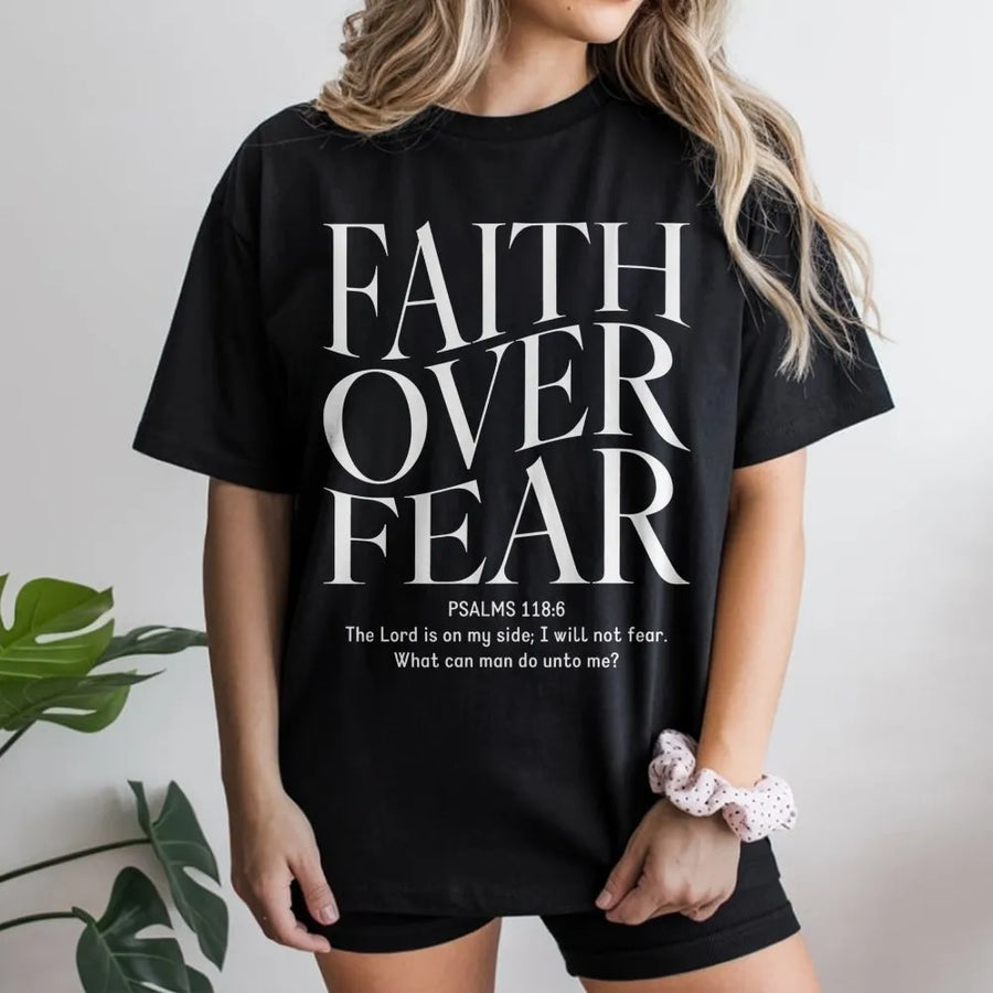 Faith Over Fear T-Shirt | Minimalist Psalms 118:6 Scripture Typography | Premium Soft Cotton Graphic Tee | Inspirational Christian Gift for Men & Women