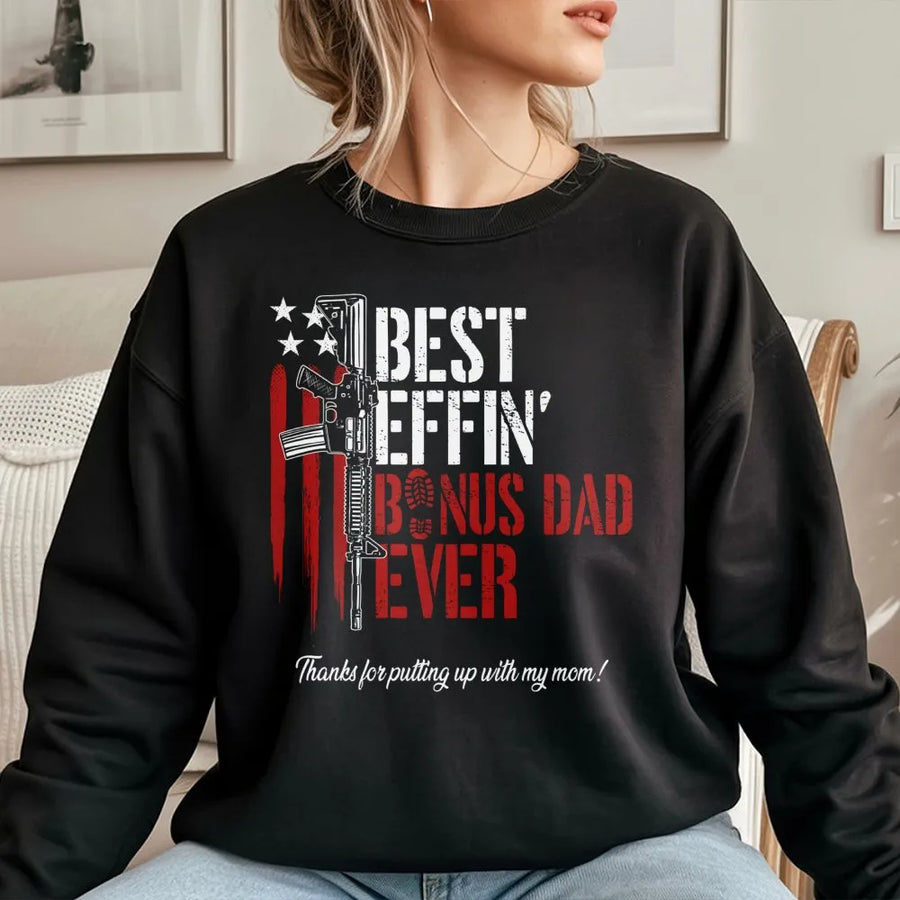 Bonus Dad Sweatshirt | Best Effin Stepdad Gift | Patriotic AR-15 Rifle Design | Premium Funny Father's Day 2026 Apparel