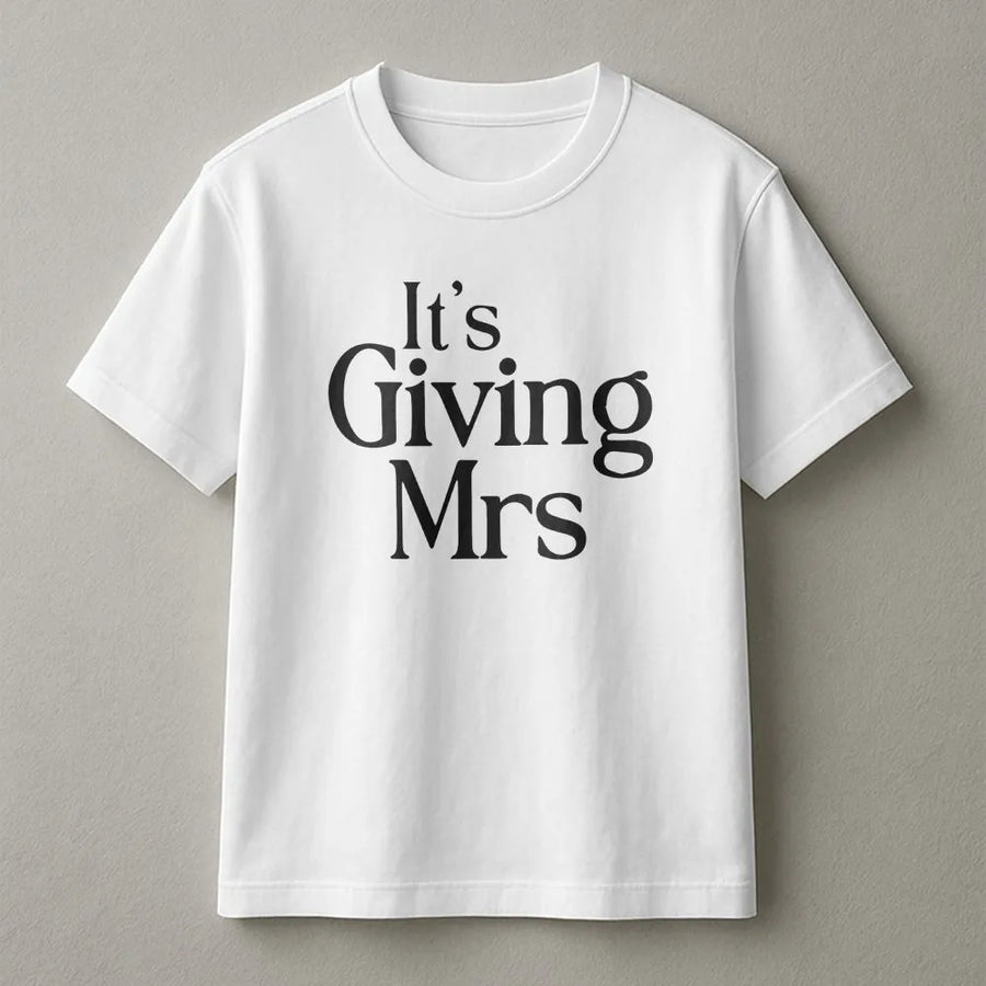 It's Giving Mrs T-Shirt | Funny Bridal Shower Graphic Tee | 100% Cotton Premium Quality | Bachelorette Party Gift for Future Bride