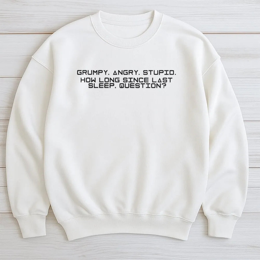 Funny Sci-Fi Quote Sweatshirt | Grumpy Angry Stupid Sleep Graphic | Premium Cotton Blend Crewneck | Gift for Sci-Fi Book Readers