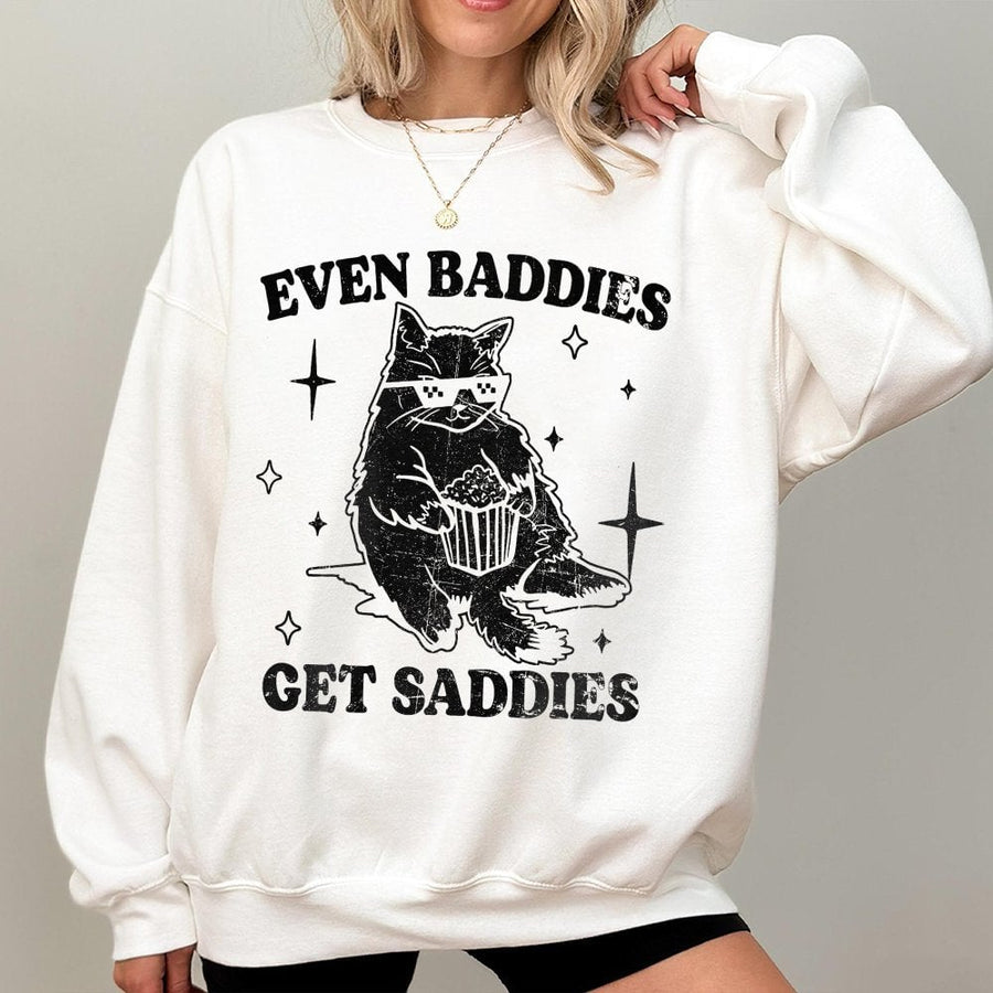 Even Baddies Get Saddies Sweatshirt | Funny Cat Meme Graphic | Premium Cotton Blend | Mental Health Awareness Gift for Her