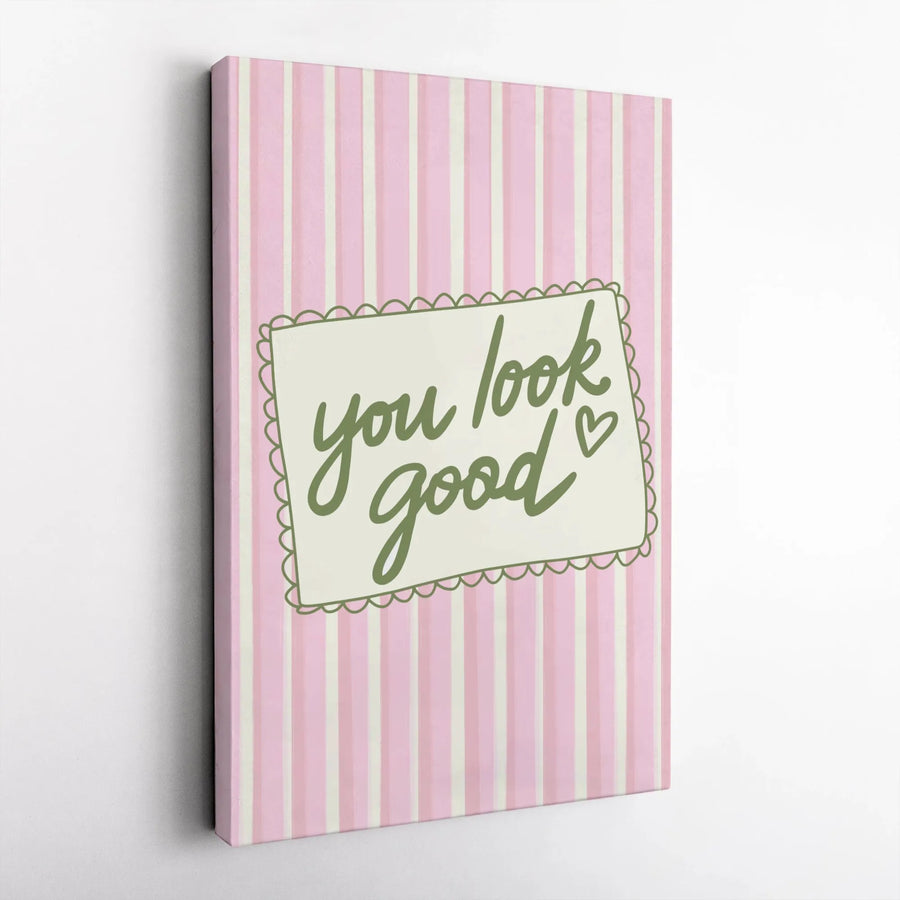 You Look Good Wall Art | Preppy Pink Striped Aesthetic Decor | Premium Gallery Wrapped Canvas | Positive Affirmation Gift for Her Bedroom