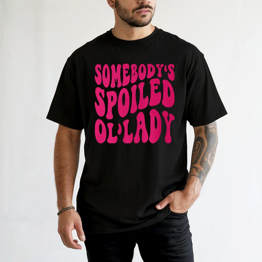 Somebody's Spoiled Ol' Lady T-Shirt | Retro Wavy Typography Graphic Tee | 100% Cotton Premium Comfort | Funny Wife Gift Birthday Apparel
