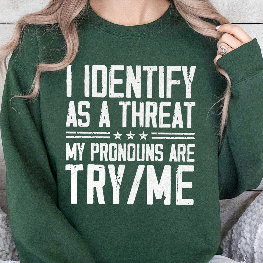 I Identify As A Threat Sweatshirt | Funny Sarcastic Pronoun Quote | Premium Cotton Blend Crewneck | Edgy Slogan Gift For Men And Women