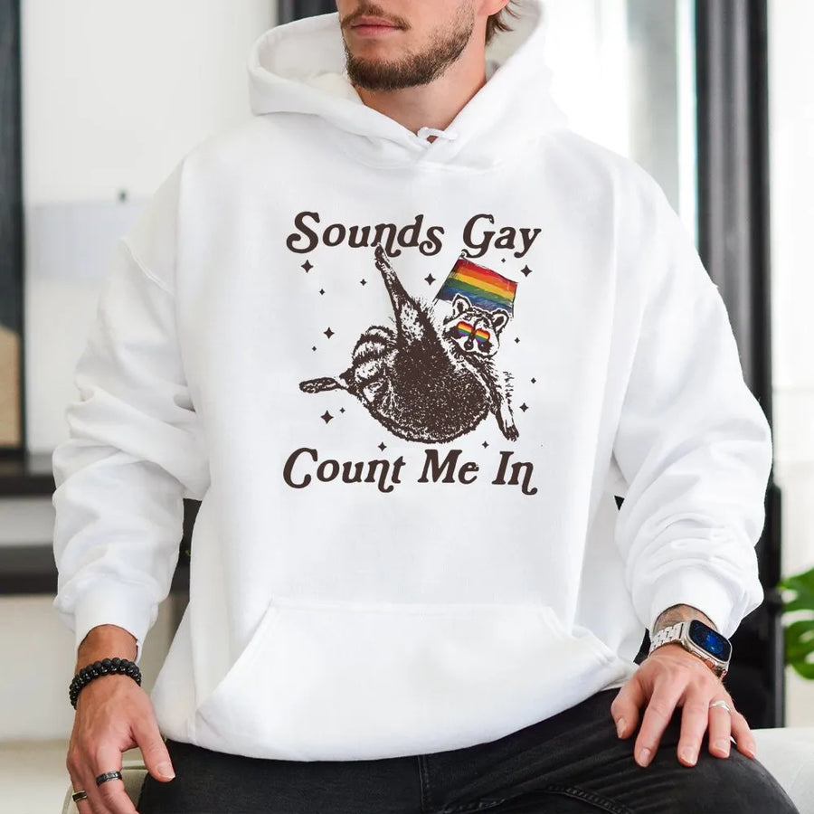 Sounds Gay Count Me In Hoodie | Funny Raccoon Pride Flag Graphic | Premium Cotton Blend Sweatshirt | LGBTQ+ Ally Gift for Adults