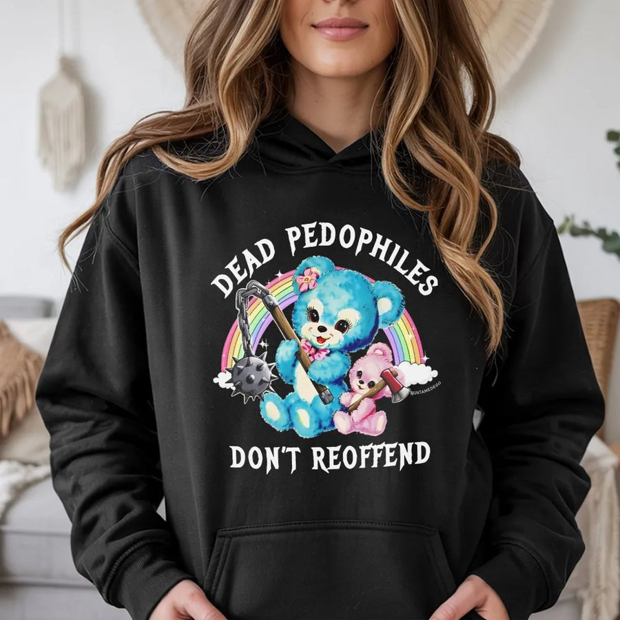 Dead Pedophiles Don't Reoffend Hoodie | Dark Humor Graphic Sweatshirt | Premium Cotton Blend | Edgy Streetwear Gift for Adults