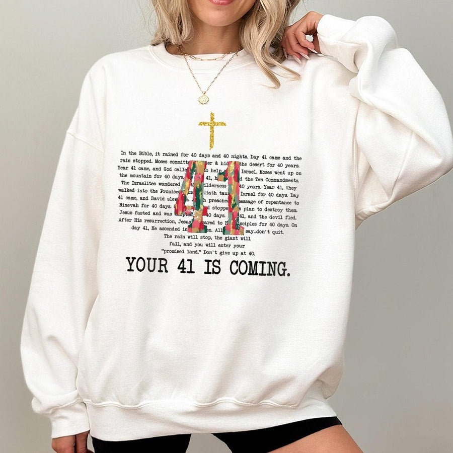 Your 41 Is Coming Bible Verse Sweatshirt | Christian Faith Cross Graphic | Soft Cotton Blend | Religious Gift for Men and Women