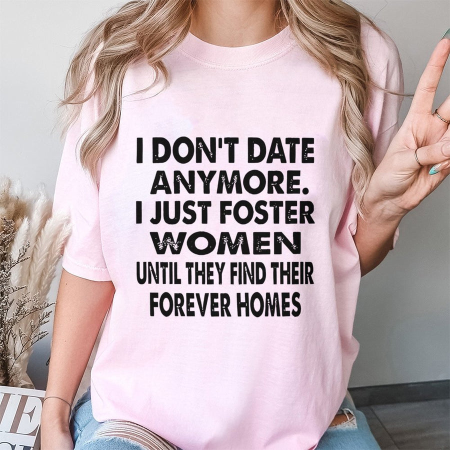 I Don't Date Anymore T-Shirt | Funny Sarcastic Dating Quote | Premium 100% Cotton Tee | Hilarious Graphic Gift for Single Men