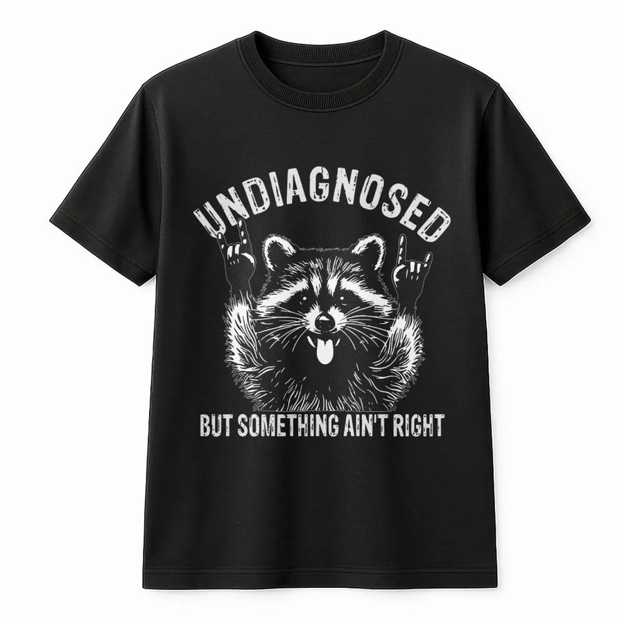 Undiagnosed But Something Ain't Right Raccoon T-Shirt | Funny Retro Meme Graphic | Premium Soft Cotton Tee | Sarcastic Humor Gift For Men & Women