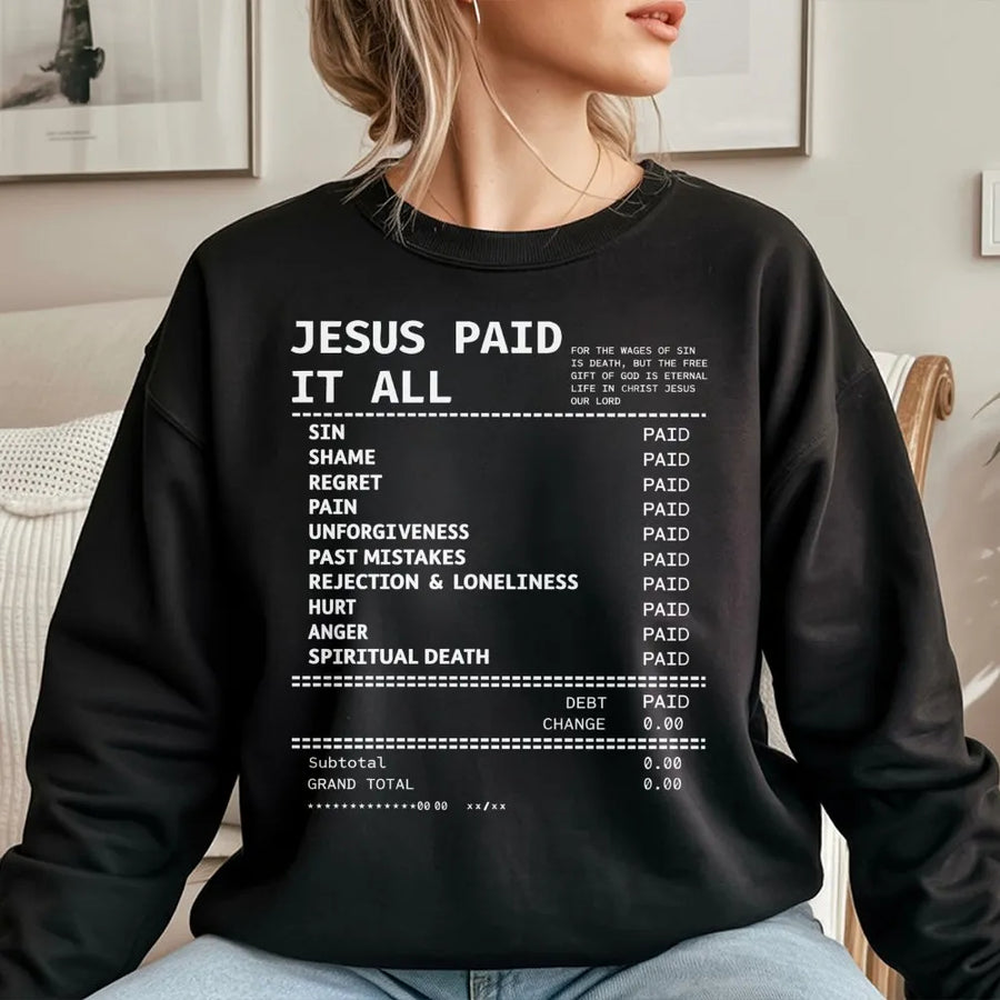Jesus Paid It All Sweatshirt | Christian Receipt Graphic Design | Premium Unisex Crewneck | Faith Based Inspirational Gift For Men Women