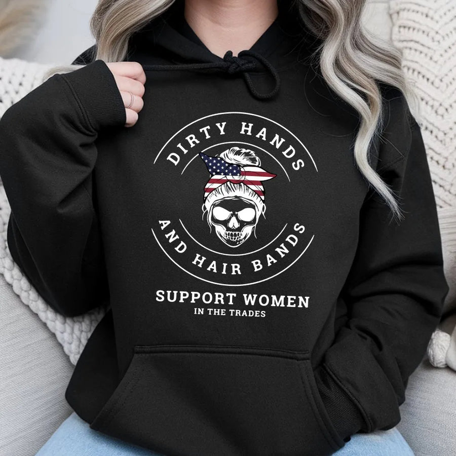 Women In Trades Hoodie | Dirty Hands Hair Bands Skull Graphic | Cotton-Blend Premium Quality | Gift for Female Mechanic Welder Electrician