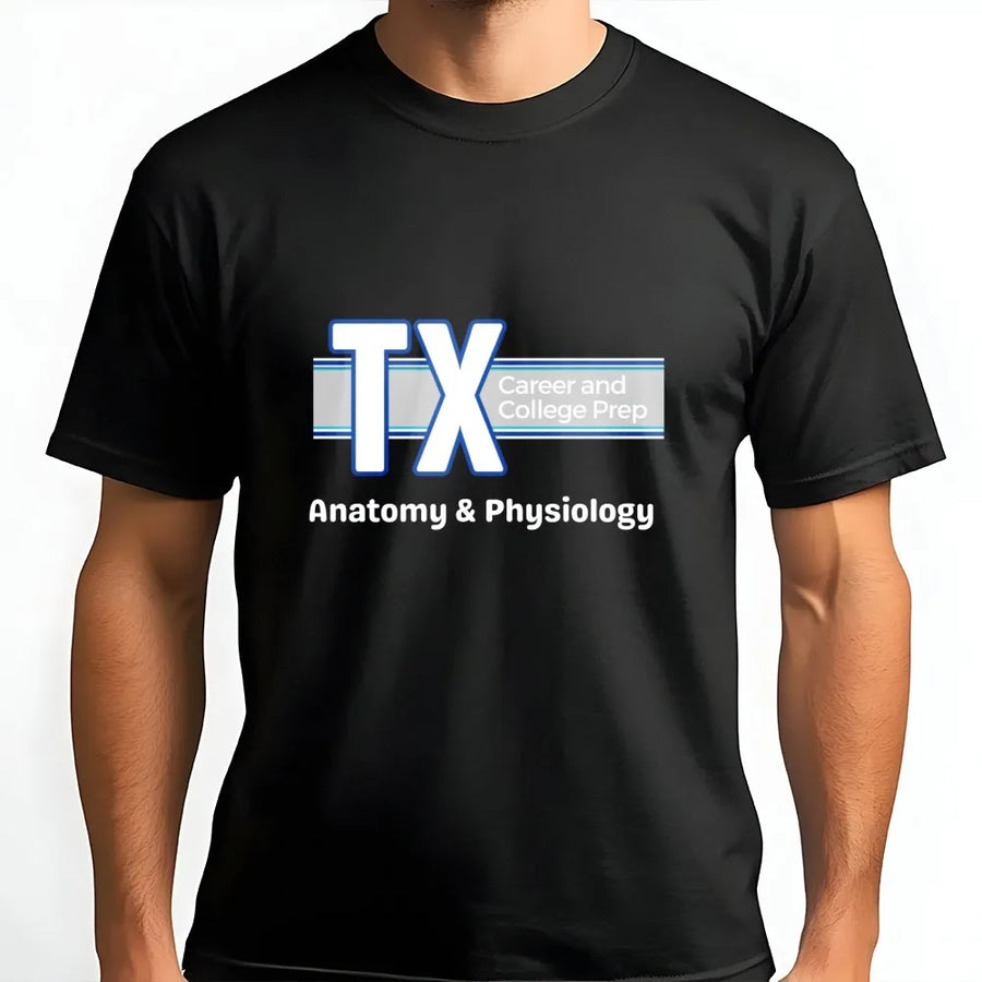 Anatomy and Physiology T-Shirt | TX Career and College Prep Graphic | Soft 100% Cotton Tee | Gift for Science Student Teacher