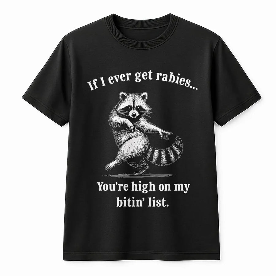 Funny Raccoon T-Shirt | If I Ever Get Rabies Sarcastic Quote | Premium Cotton Graphic Tee | Unique Animal Lover Gift for Men and Women