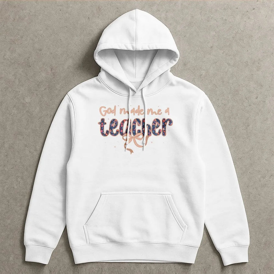 Christian Teacher Hoodie | Floral God Made Me a Teacher Design | Soft Cotton Blend Sweatshirt | Back to School Appreciation Gift for Educators