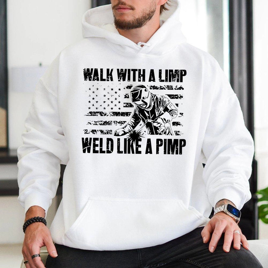 Welder Hoodie | Walk With A Limp Weld Like A Pimp Graphic | Premium Cotton Blend | Funny Gift For Professional Welder Men Women