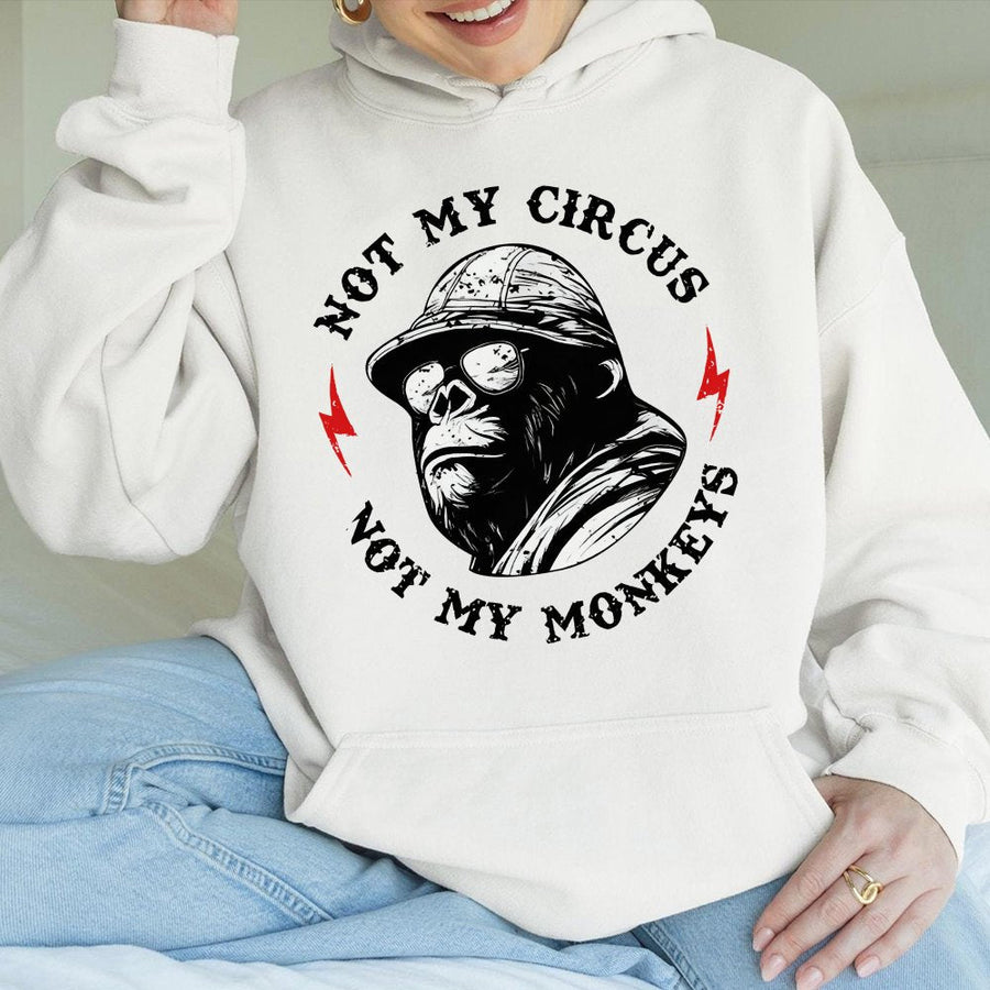 Not My Circus Not My Monkeys Hoodie | Funny Gorilla Quote Graphic | Premium Cotton Blend | Sarcastic Gift for Men and Women