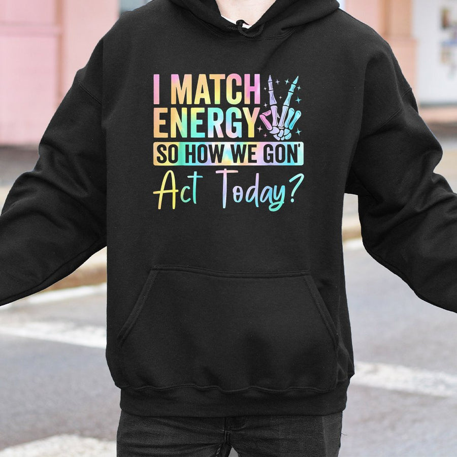 I Match Energy Hoodie | Skeleton Hand Peace Sign Graphic | Premium Cotton Blend | Funny Sarcastic Quote Gift For Her And Him