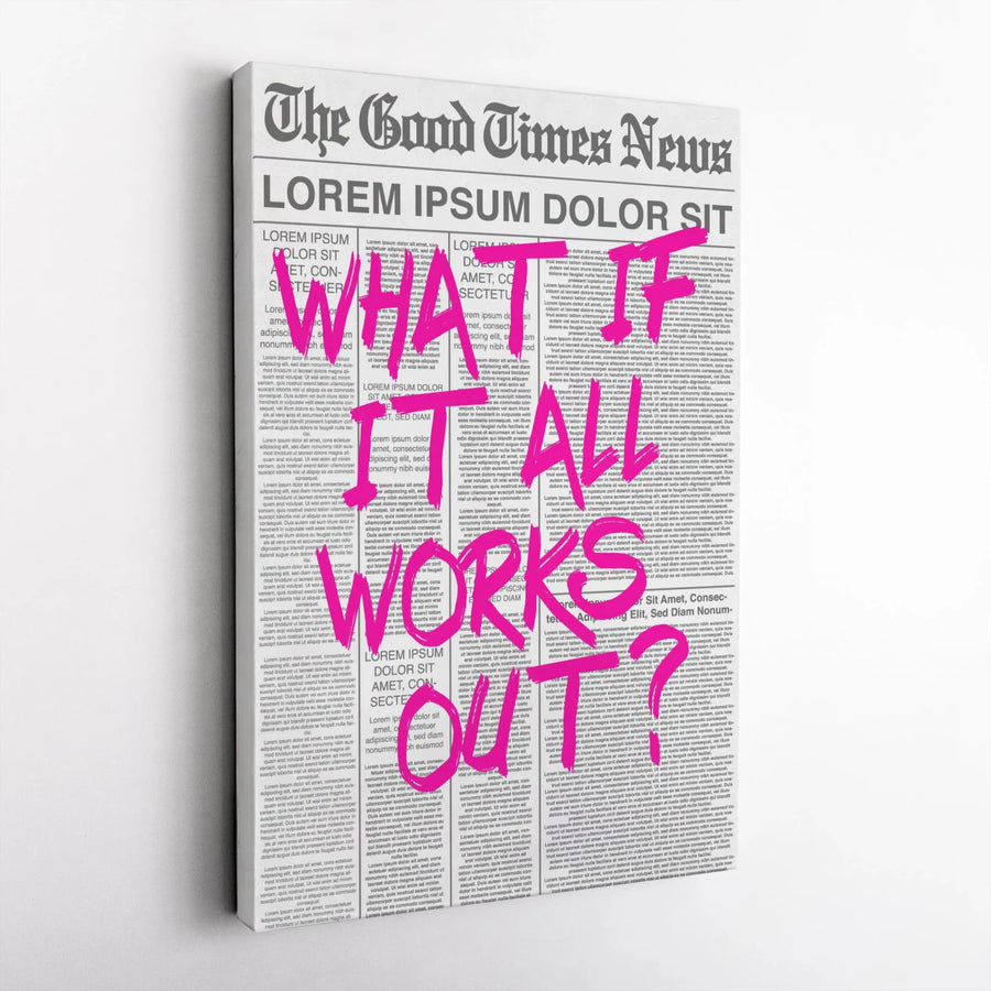 What If It All Works Out Canvas | Newspaper Graffiti Wall Art | Gallery Wrapped Premium Print | Inspirational Home Decor for Office