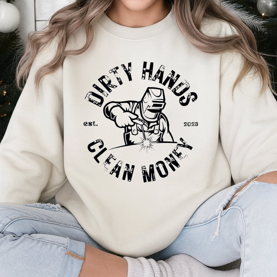 Dirty Hands Clean Money Welder Sweatshirt | Professional Welder Graphic Print | Premium Cotton Blend Crewneck | Gift For Metalworker Or Mechanic