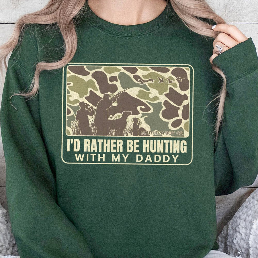 I'd Rather Be Hunting With My Daddy Sweatshirt | Camo Deer Hunter Graphic | Cotton Blend Premium Apparel | Gift for Hunter Dad and Son