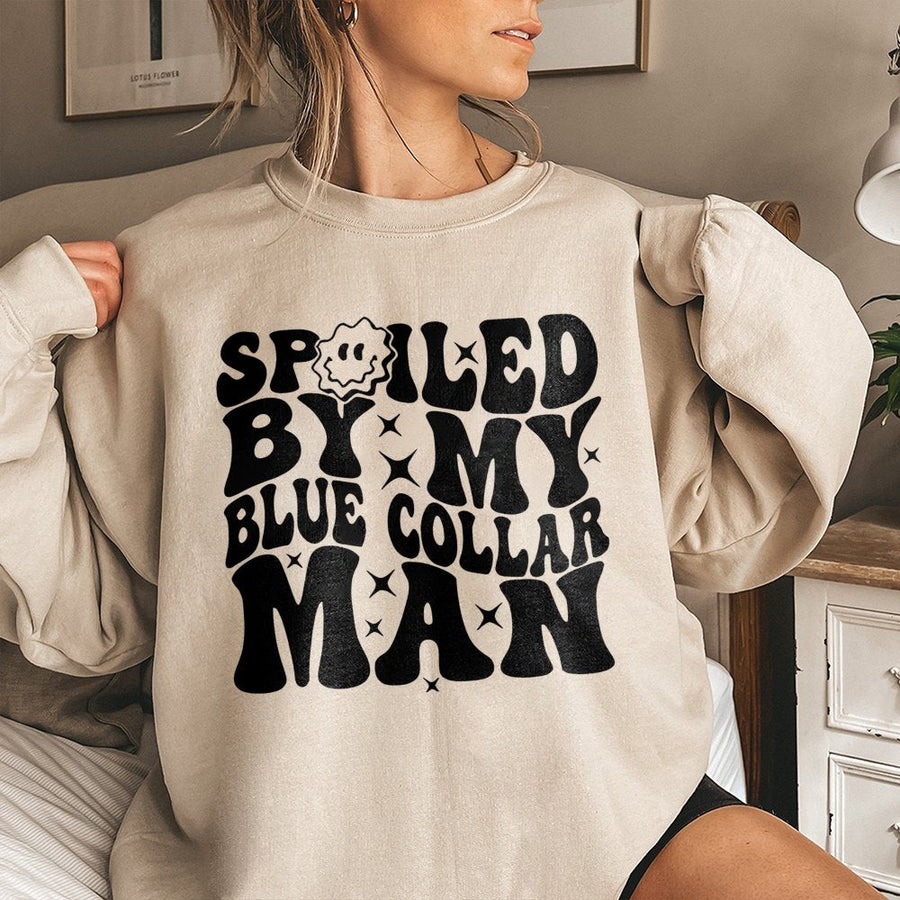 Spoiled By My Blue Collar Man Sweatshirt | Retro Typography Graphic | Cotton Blend Premium Crewneck | Funny Gift For Girlfriend Wife