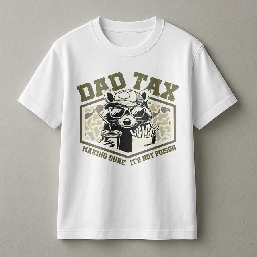 Dad Tax Raccoon T-Shirt | Funny Dad Joke Graphic Sweatshirt | Premium Cotton-Poly Blend | Fathers Day Gift for New Dad