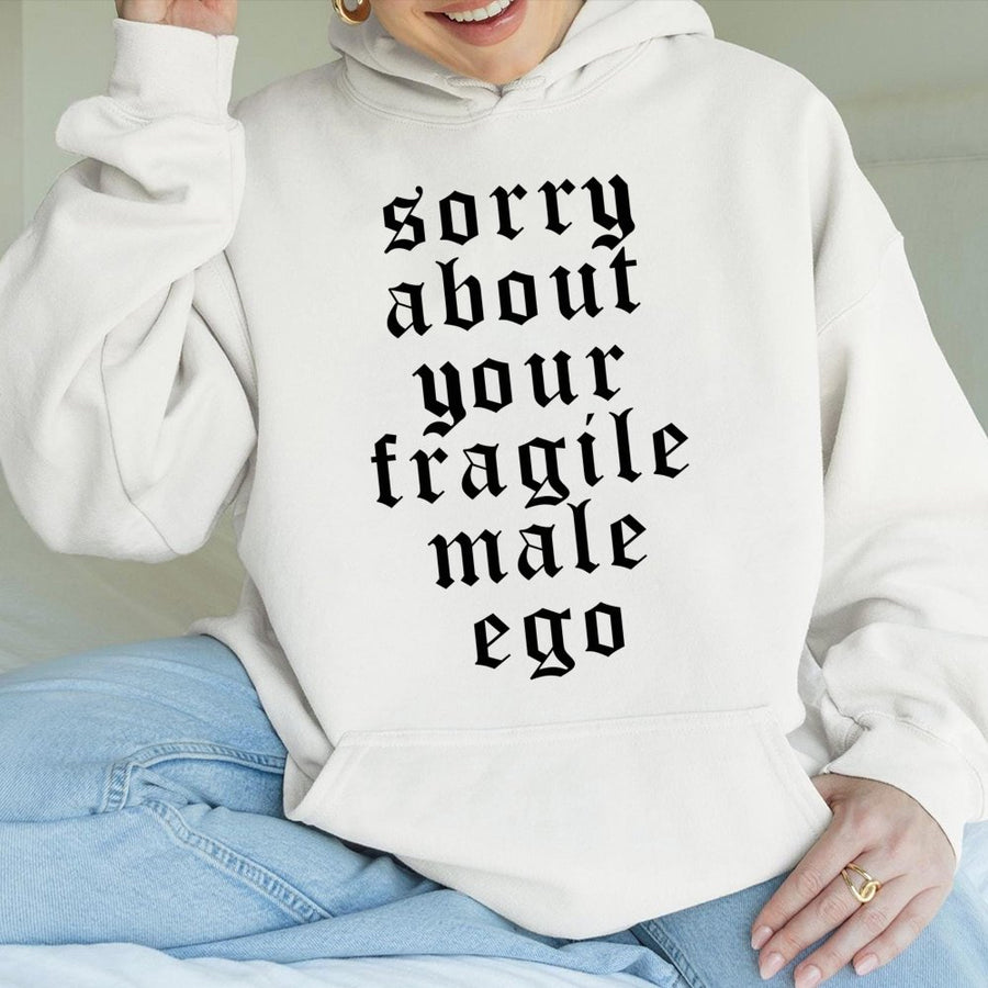 Fragile Male Ego Hoodie | Feminist Slogan Graphic Sweatshirt | Premium Cotton Blend | Gift For Women Who Support Equal Rights