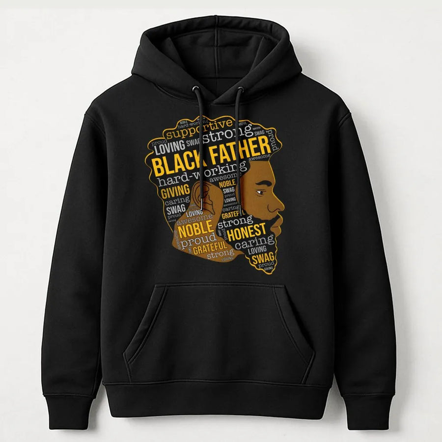 Black Father Hoodie | Motivational Typography Portrait Art | Premium Cotton Blend | Meaningful Gift for Dad and Husband