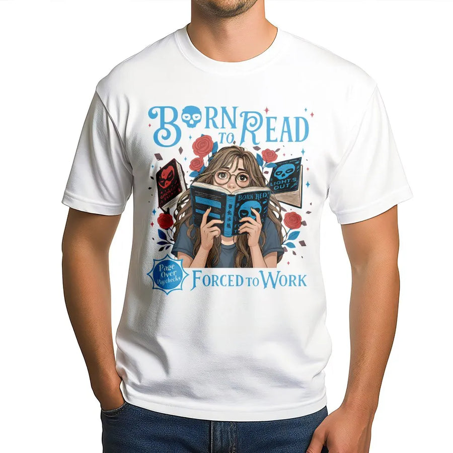 Born To Read Forced To Work T-Shirt | Book Lover Aesthetic Graphic Tee | Premium Cotton Soft Crewneck | Funny Reader Gift for Bookworms